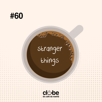 #60 Hawkins, Rússia, Mundo Invertido e os caminhos que levam à Stranger Things