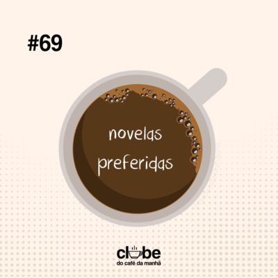 #69 Uma lista das nossas novelas preferidas