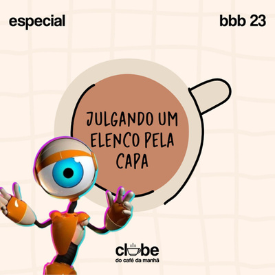 Especial bbb23: julgando um elenco pela capa