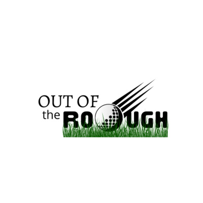 Out of the Rough #21 - The John Deer Classic and The Scottish Open