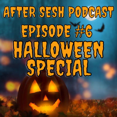 Episode #6 - Halloween Special