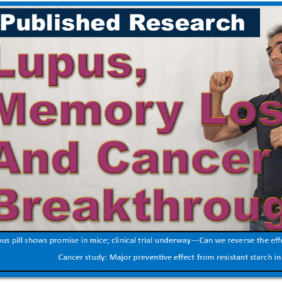 Lupus, Memory Loss and Cancer Breakthroughs