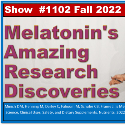 Melatonin's Amazing Research Discoveries: Episode 1102 FALL 2022