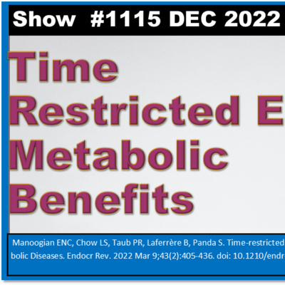 Time Restricted Eating Metabolic Benefits Episode 1115 DEC 2022