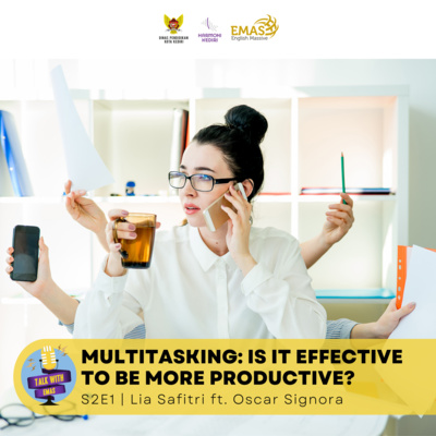 EP 1 - Multitasking: Is it effective to be more productive? EP 1 - Multitasking: Is it effective to be more productive?