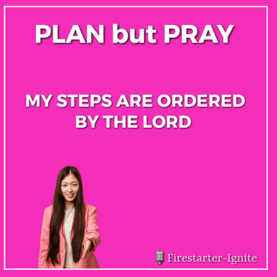 PLAN but also PRAY