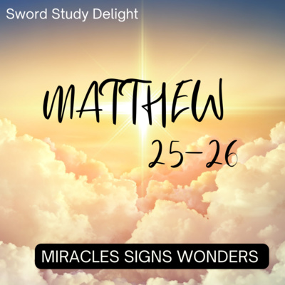 Matthew 25-26 | Parables