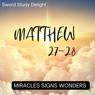 Matthew 27-28 | Concluding Chapters