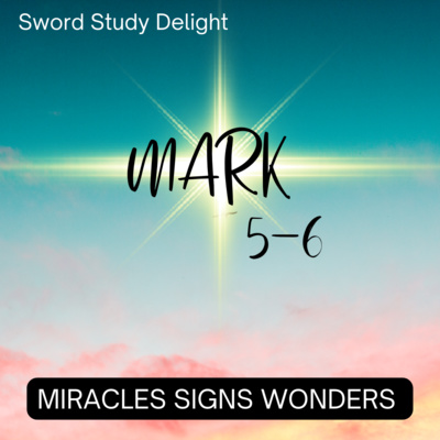 Study on Mark: Chapters 5-6