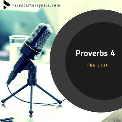 Proverbs 4 | The Cost