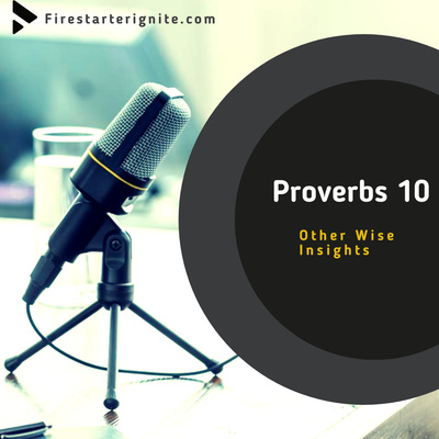 Proverbs 10 | Other Wise Insights