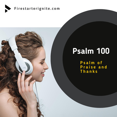 Psalm 100 | Psalm of Praise and Thanks
