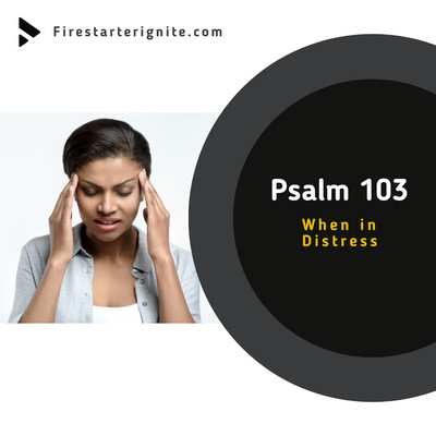 Psalm 103: When in Distress