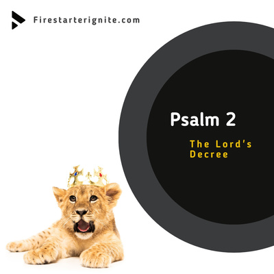 Psalm 2 | The Lord's Decree