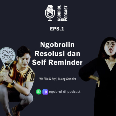 Eps.1 Ngobrolin Resolusi & Self Reminder bareng Rika dan Ary