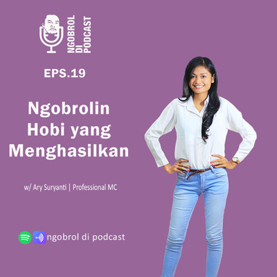 Eps.19 Ngobrolin Hobi yang Menghasilkan bareng Ary Suryanti