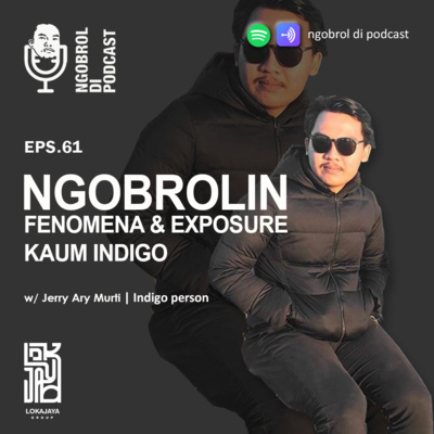 Eps.61 Ngobrolin Fenomena & Exposure Kaum Indigo bareng Jerry Ary Murti