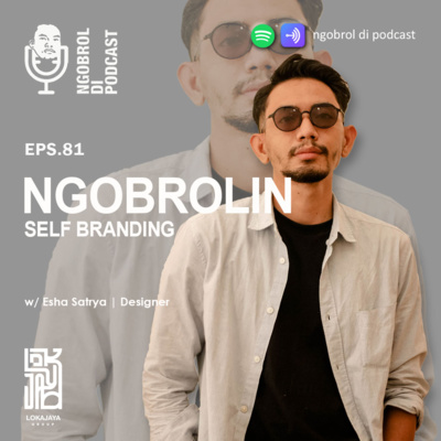 Eps.81 Ngobrolin Self Branding bareng Esha Satrya