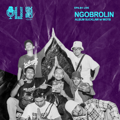 Eps.84 Live Ngobrolin Album SUCKLAW bareng Madness On The Block