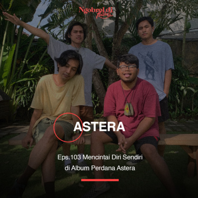 Eps.103 Mencintai Diri Sendiri di Album Perdana Astera