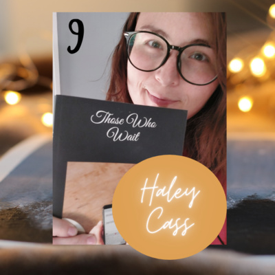 Episode 9 - Haley Cass, author of Those Who Wait & When You Least Expect It || Sapphic & LGBT stories