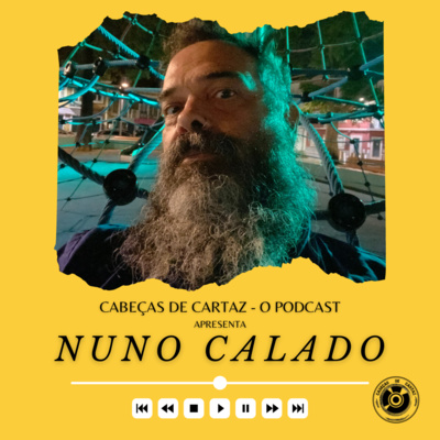 #26 Nuno Calado - "O Curto Circuito foi o sítio onde mais me diverti a trabalhar."