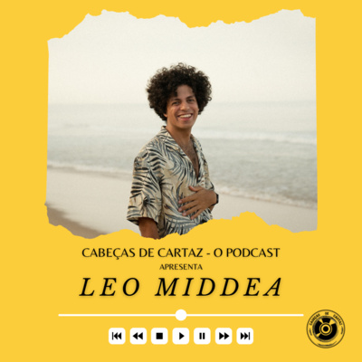 #29 Leo Middea - "Quero ser positivo para quem está disposto a receber positivismo."