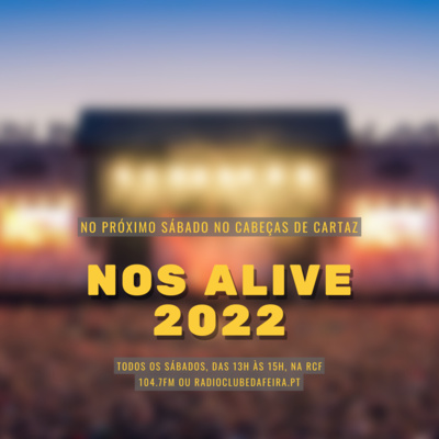 #56 Cabeças de Cartaz - NOS Alive 2022