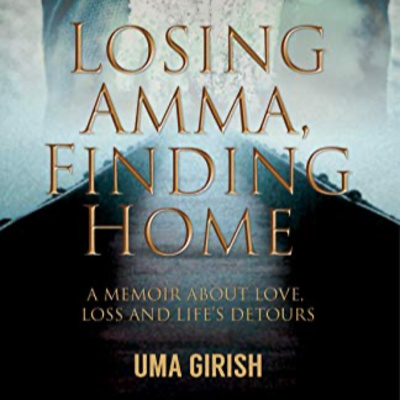 “Losing Amma, Finding Home" By Uma Girish : A Book Review