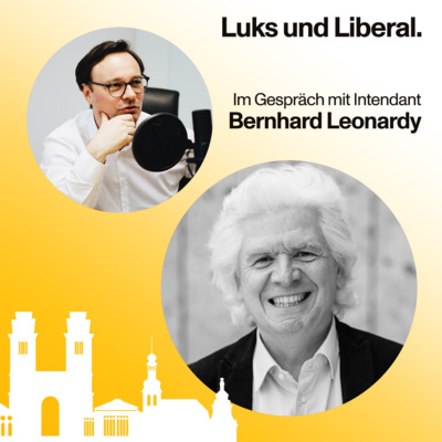 Luks und Liberal. mit Bernhard Leonardy, Intendant der Musikfestspiele Saar