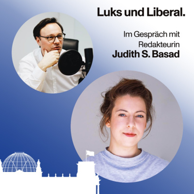 Luks und Liberal mit Judith Sevinç Basad.