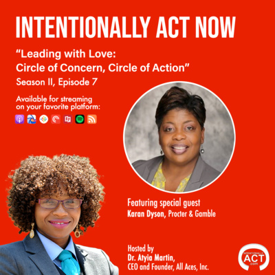 Leading with Love: Circle of Concern, Circle of Action w/ Karan Dyson Leading with Love: Circle of Concern, Circle of Action w/ Karan Dyson