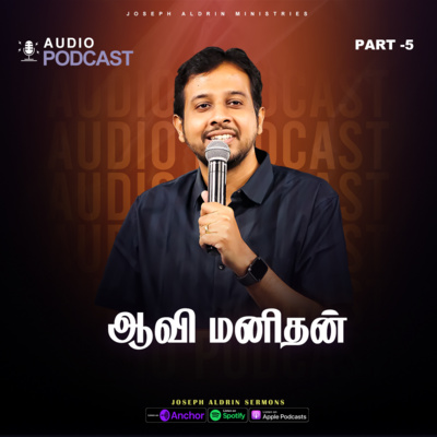 Spirit Man | Part - 5 | ஆவி மனிதன் | Joseph Aldrin Sermons