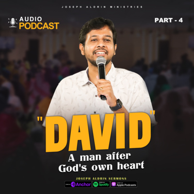 "David" A Man after God's Own Heart | Part - 4 | Joseph Aldrin Sermons