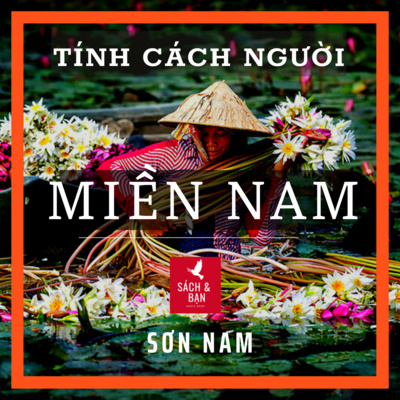 Tính Cách Người Miền Nam l Tác giả: Nhà văn Sơn Nam l Tập 1