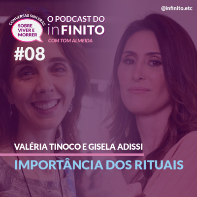 #08 - A importância dos rituais- (Gisela Adissi e Valéria) episode artwork