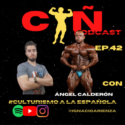 N.2 del MUNDO con ÁNGEL CALDERÓN | Culturismo a la Española | EP.42