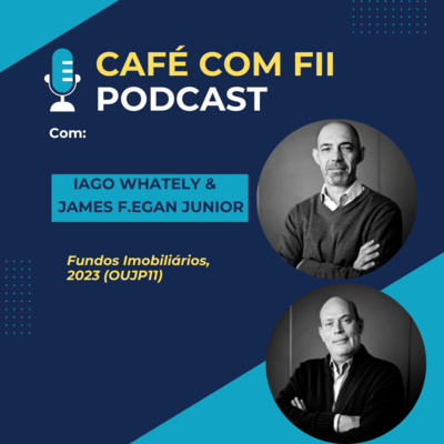12. Episódio - 03 Temporada: Fundos Imobiliários com Iago Whately e James Francis Egan Junior do (OUJP11). episode artwork