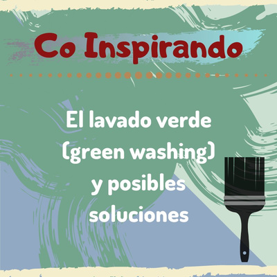 31 - Co Inspirando el lavado verde (green washing) y posibles soluciones