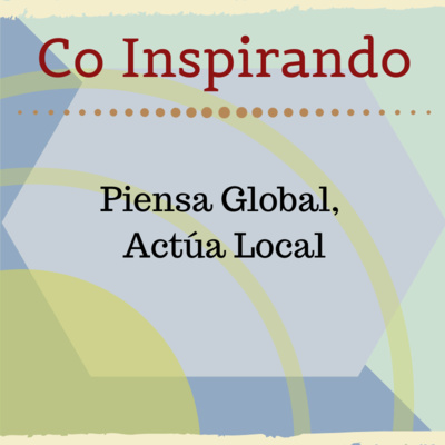 45 - Co Inspirando Pensar Global y Actuar Local