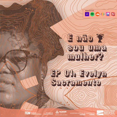 EP 01 - E não sou uma mulher? com Evelyn Sacramento