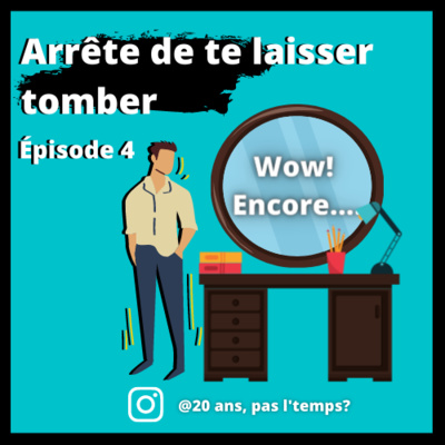 Épisode 3.4 : Arrête de te laisser tomber