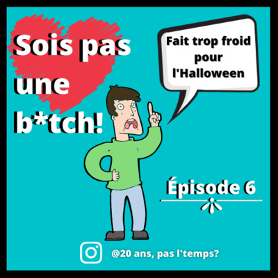 Épisode 3.6 - Sois pas une b*tch