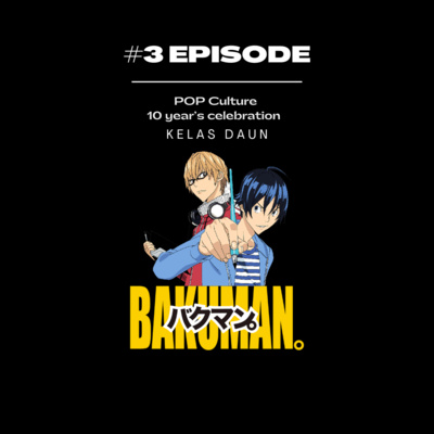 10 Years Celebration of Pop Culture - #3 ‘BAKUMAN’ episode artwork