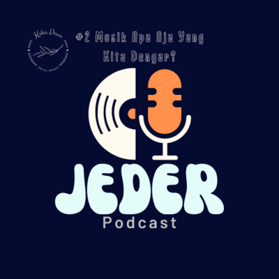 JEDER - #2 ‘Musik Apa Aja Yang Kita Denger Sih?’ episode artwork