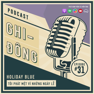 #31 Holiday Blue (Trầm cảm ngày lễ) - Tôi phát mệt vì những ngày lễ