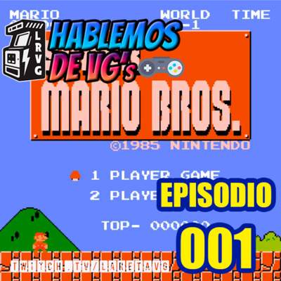 Hablemos de VGs - 001 Super Mario Bros. episode artwork