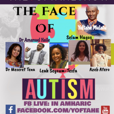 The Yoftahe Show: Understanding Autism Spectrum Disorder (or ASD) in Amharic Ethiopia The Yoftahe Show: Understanding Autism Spectrum Disorder (or ASD) in Amharic Ethiopia