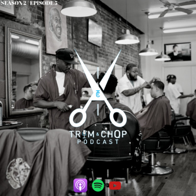 The Trim & Chop Podcast