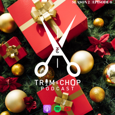 The Trim & Chop Podcast